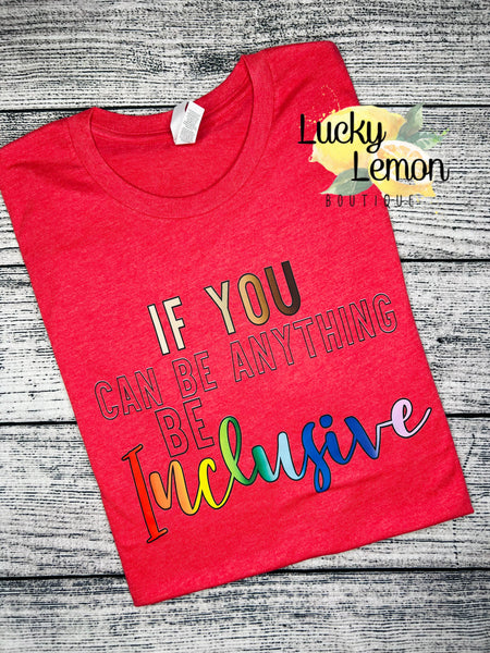 If you can be anything, be inclusive