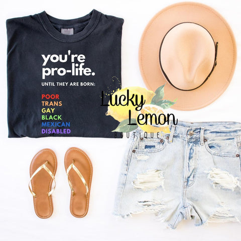 You’re Pro-Life Until