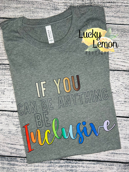If you can be anything, be inclusive